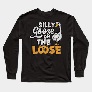 Silly-goose Long Sleeve T-Shirt